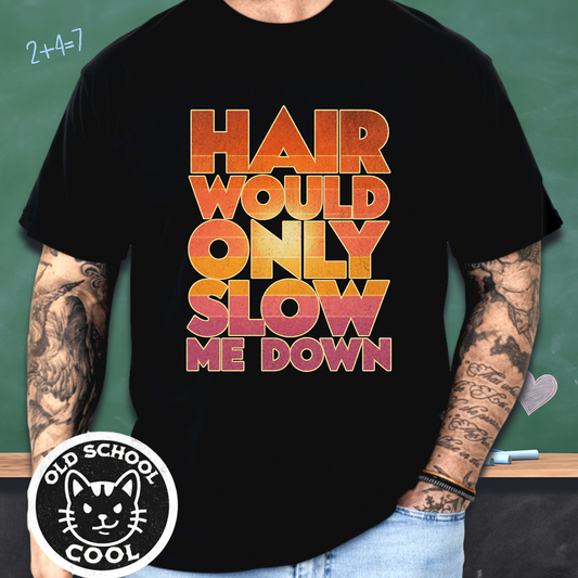 Hair Would Only Tee
