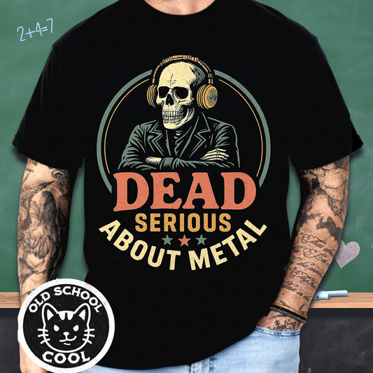 Dead Serious About Metal Skeleton Tee