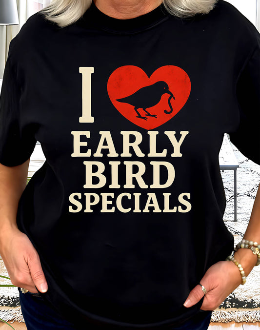 I ❤️ Early Bird Specials Tee