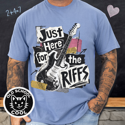 Just Here for Riffs - Front Graphic