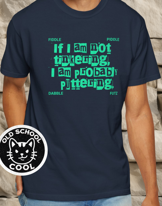Tinkering Puttering T-shirt