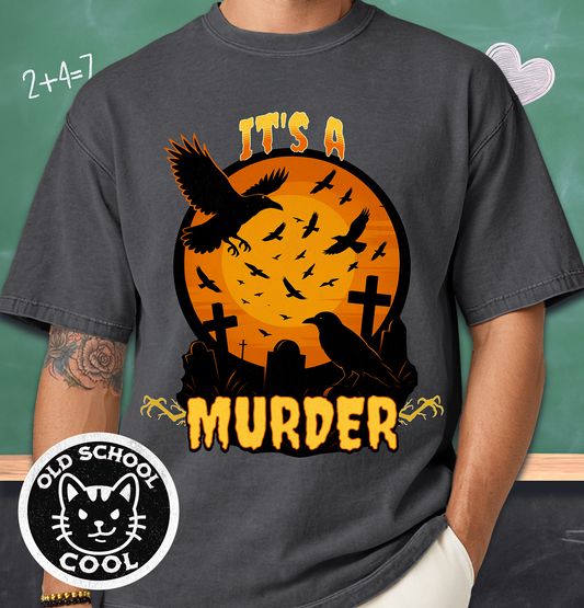It's a Murder Crow Tee - Halloween Shirt