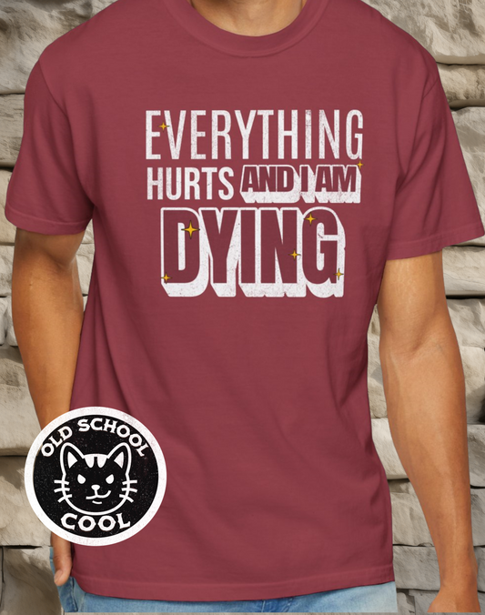 Everything Hurts T-shirt