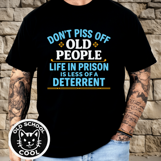 Don't Piss Off Old People T-shirt