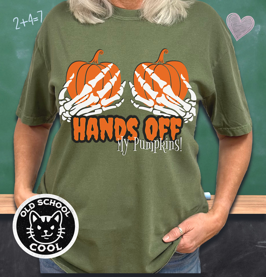 Hands Off My Pumpkins Tee - Halloween Shirt