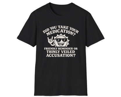 Take Your Medication Tee - Gildan Softstyle