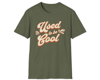Used to be Cool Tee - Gildan Softstyle