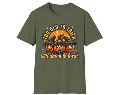 Too Old Trick or Treat Tee - Gildan Softstyle