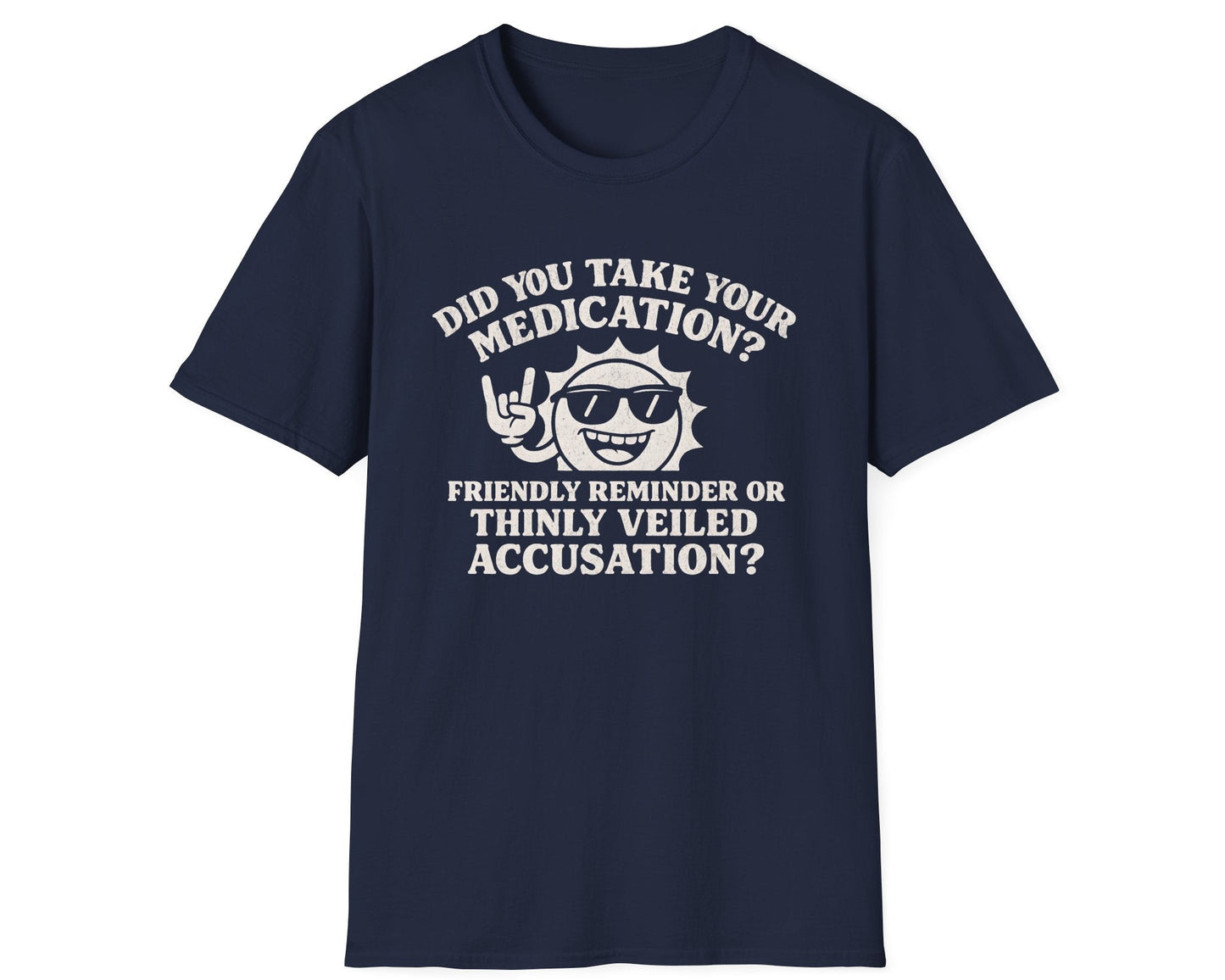 Take Your Medication Tee - Gildan Softstyle