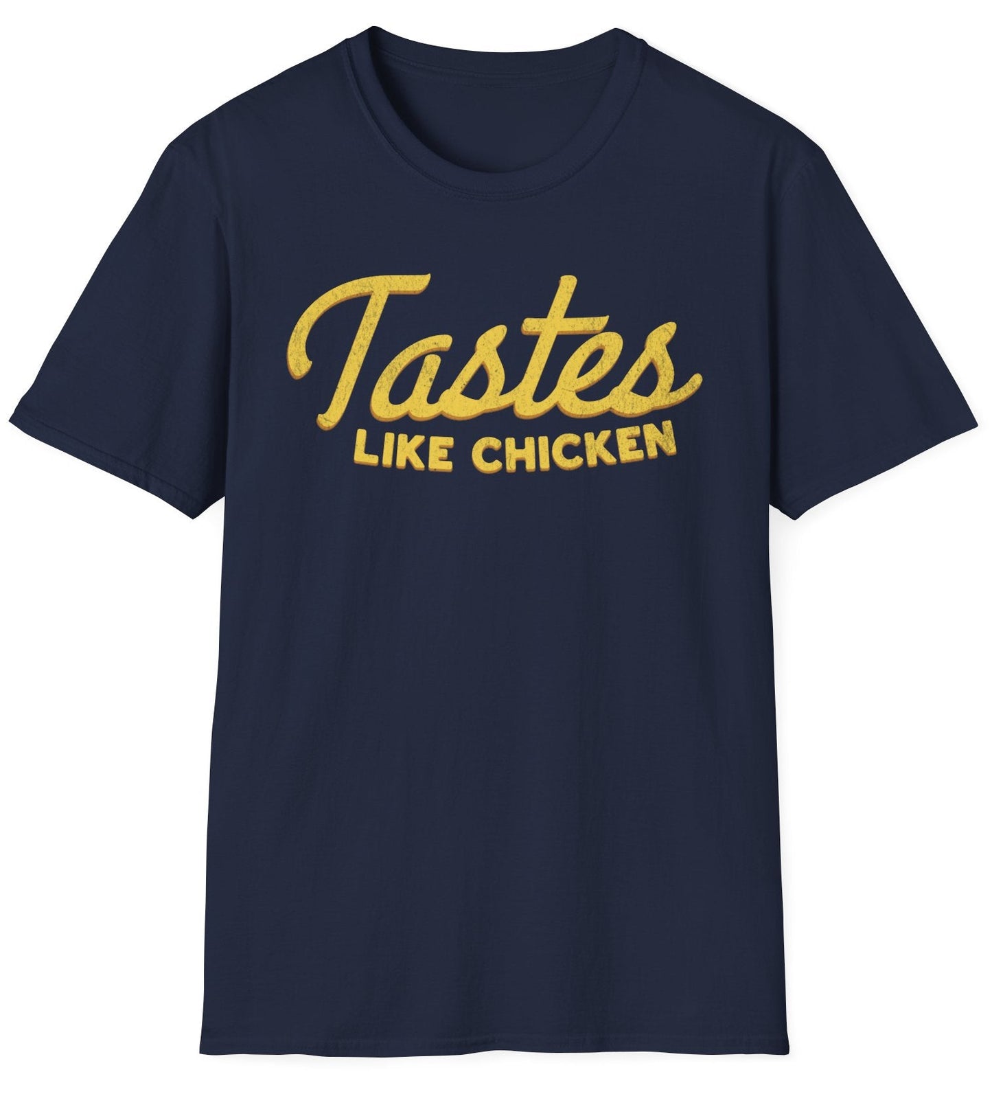 Tastes Like Chicken Tee - Gildan Softstyle
