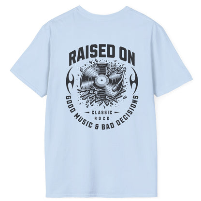 Raised on Good Music & Bad Decisions Tee | Back + Pocket Graphic | Gildan Softstyle