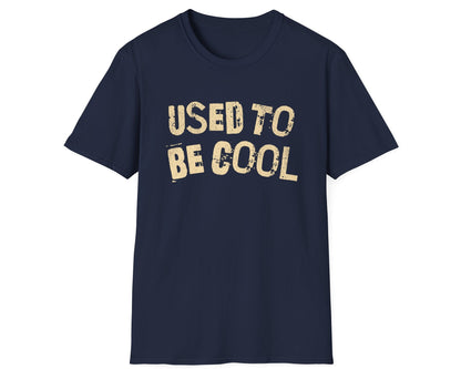 Used to Be Cool Tee - Gildan Softstyle