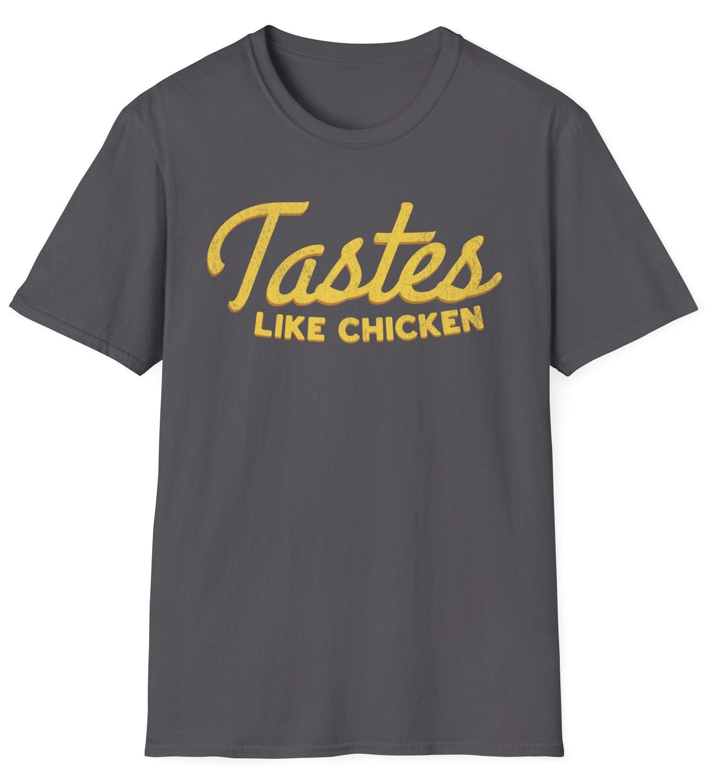 Tastes Like Chicken Tee - Gildan Softstyle
