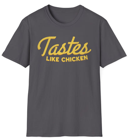 Tastes Like Chicken Tee - Gildan Softstyle