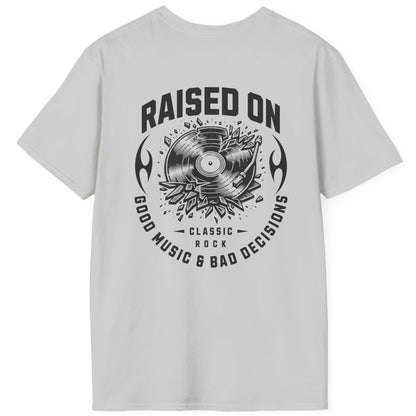 Raised on Good Music & Bad Decisions Tee | Back + Pocket Graphic | Gildan Softstyle