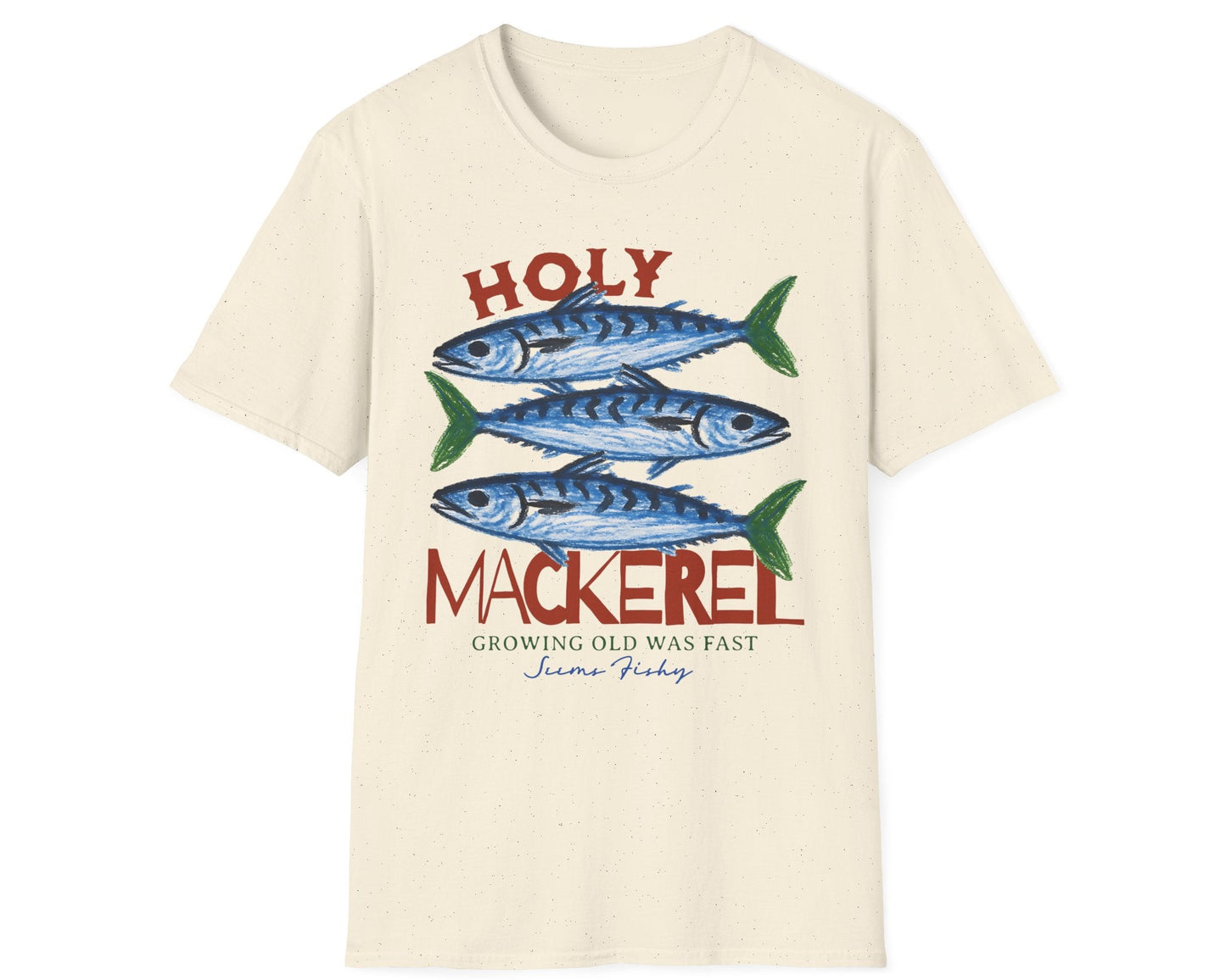 Holy Mackerel Growing Old Tee - Gildan Softstyle