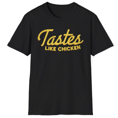 Tastes Like Chicken Tee - Gildan Softstyle