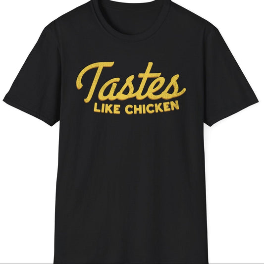 Tastes Like Chicken Tee - Gildan Softstyle