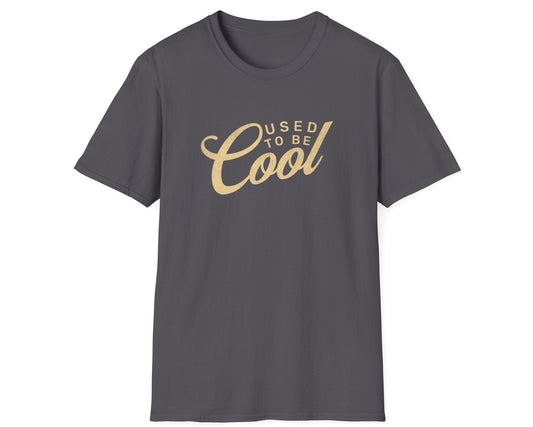Used to be Cool - Gildan Softstyle