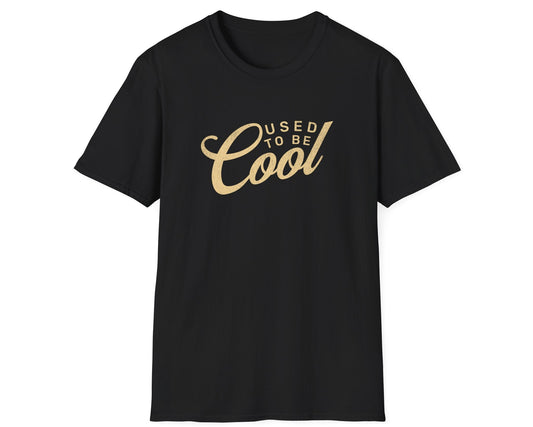 Used to be Cool - Gildan Softstyle