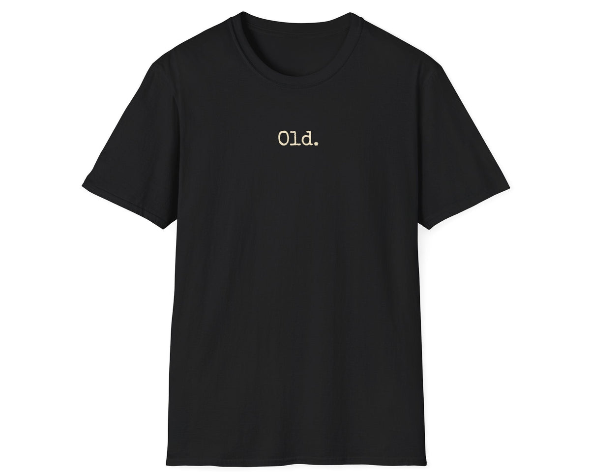 Old. Typography Tee - Gildan Softstyle