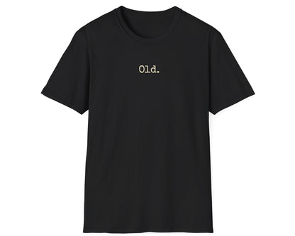 Old. Typography Tee - Gildan Softstyle