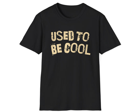 Used to Be Cool Tee - Gildan Softstyle