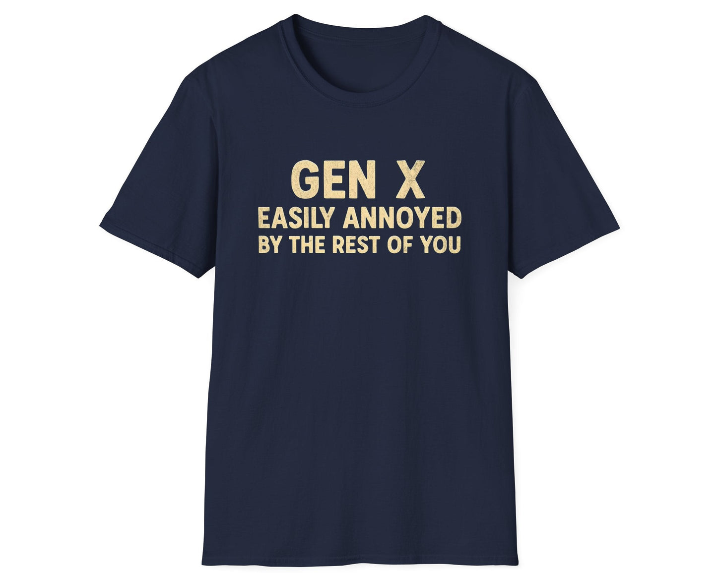 Gen X Easily Annoyed Tee - Gildan Softstyle