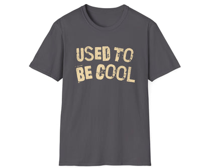 Used to Be Cool Tee - Gildan Softstyle