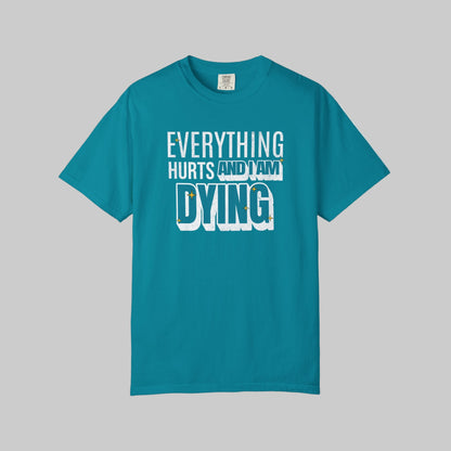 Everything Hurts T-shirt