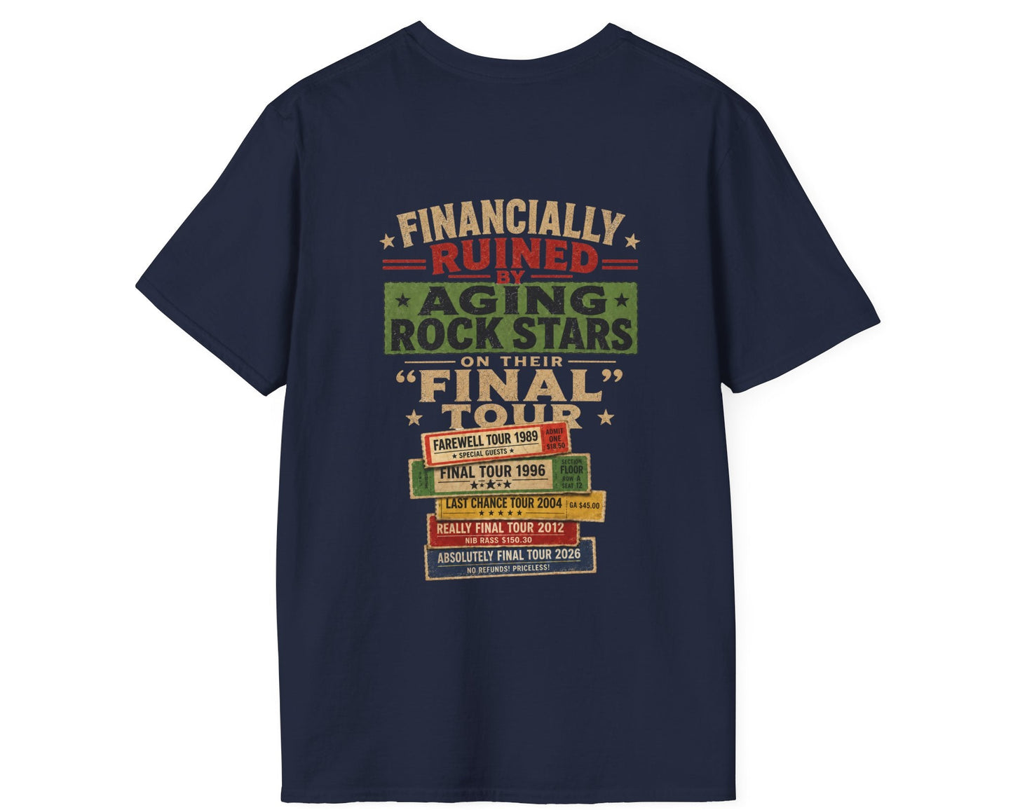 Financially Ruined by Final Tours Tee - Gildan Softstyle