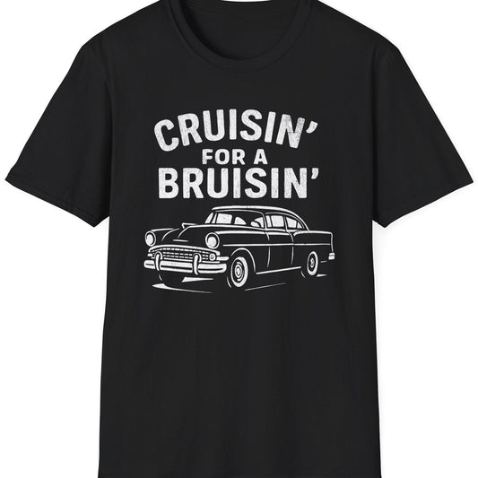 Cruisin' for a Bruisin' Tee - Gildan Softstyle