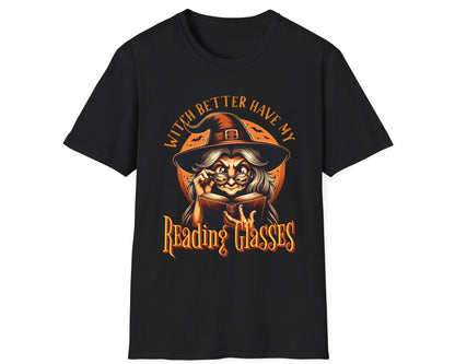 Witch Better Have My Glasses Tee - Gildan Softstyle