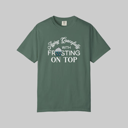Aging Gracefully Frosting on Top T-Shirt