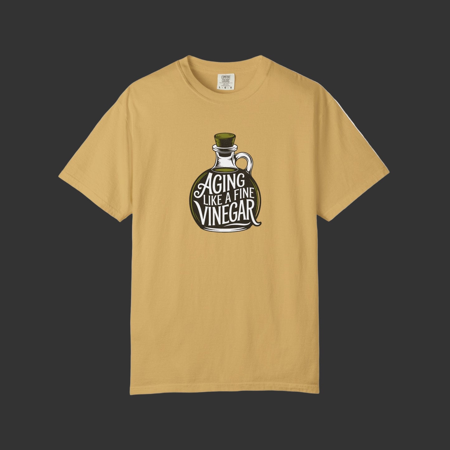 Aging Like Fine Vinegar T-shirt