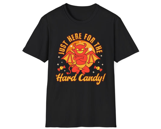 Just Here for Hard Candy Tee - Gildan Softstyle