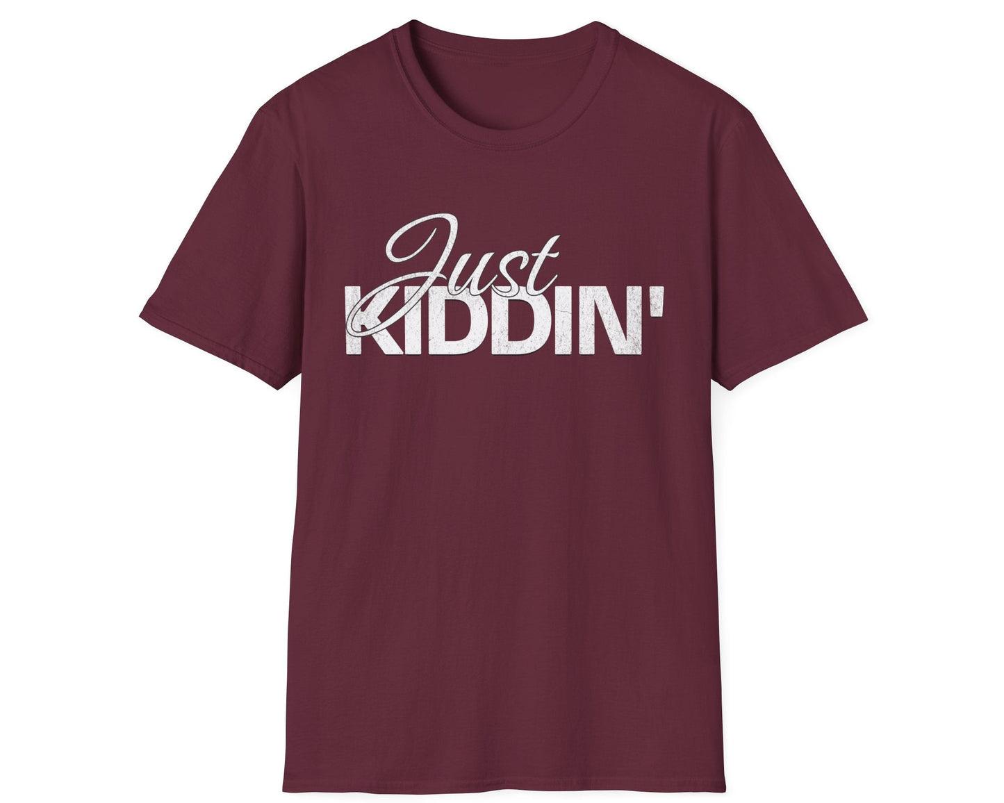 Just Kiddin' Tee - Gildan Softstyle