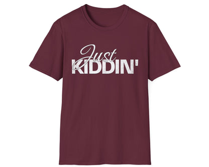 Just Kiddin' Tee - Gildan Softstyle