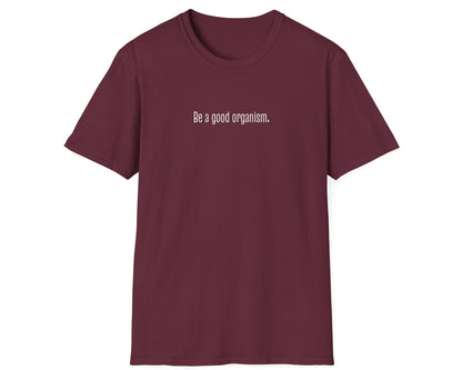 Good Organism Tee - Gildan Softstyle