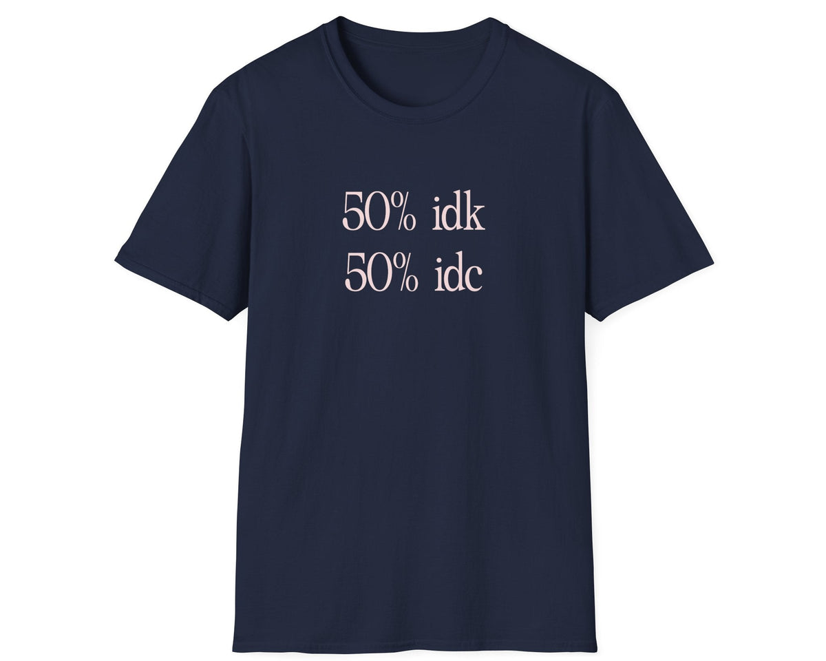 IDK IDC Tee - Gildan Softstyle