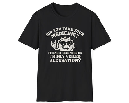 Take Your Medicine? Tee - Gildan Softstyle