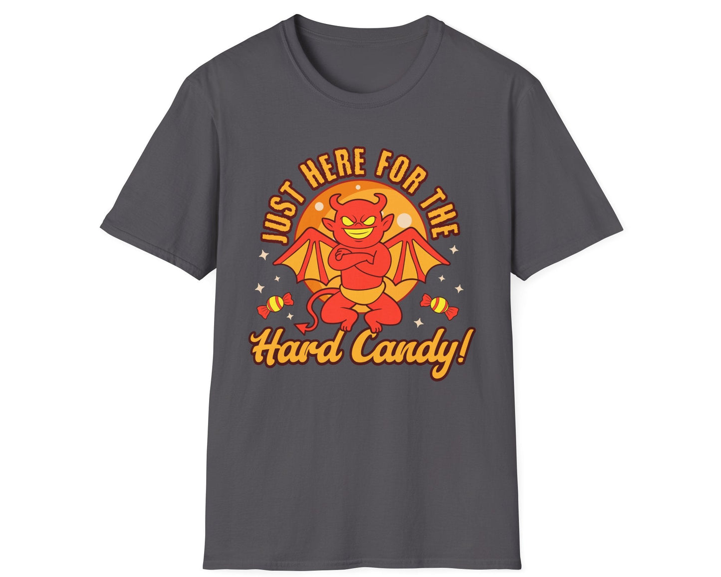 Just Here for Hard Candy Tee - Gildan Softstyle