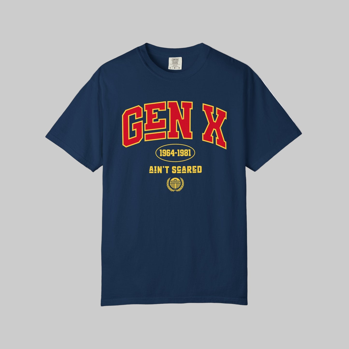 Gen X Ain't Scared University T-Shirt