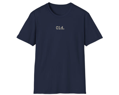 Old. Typography Tee - Gildan Softstyle