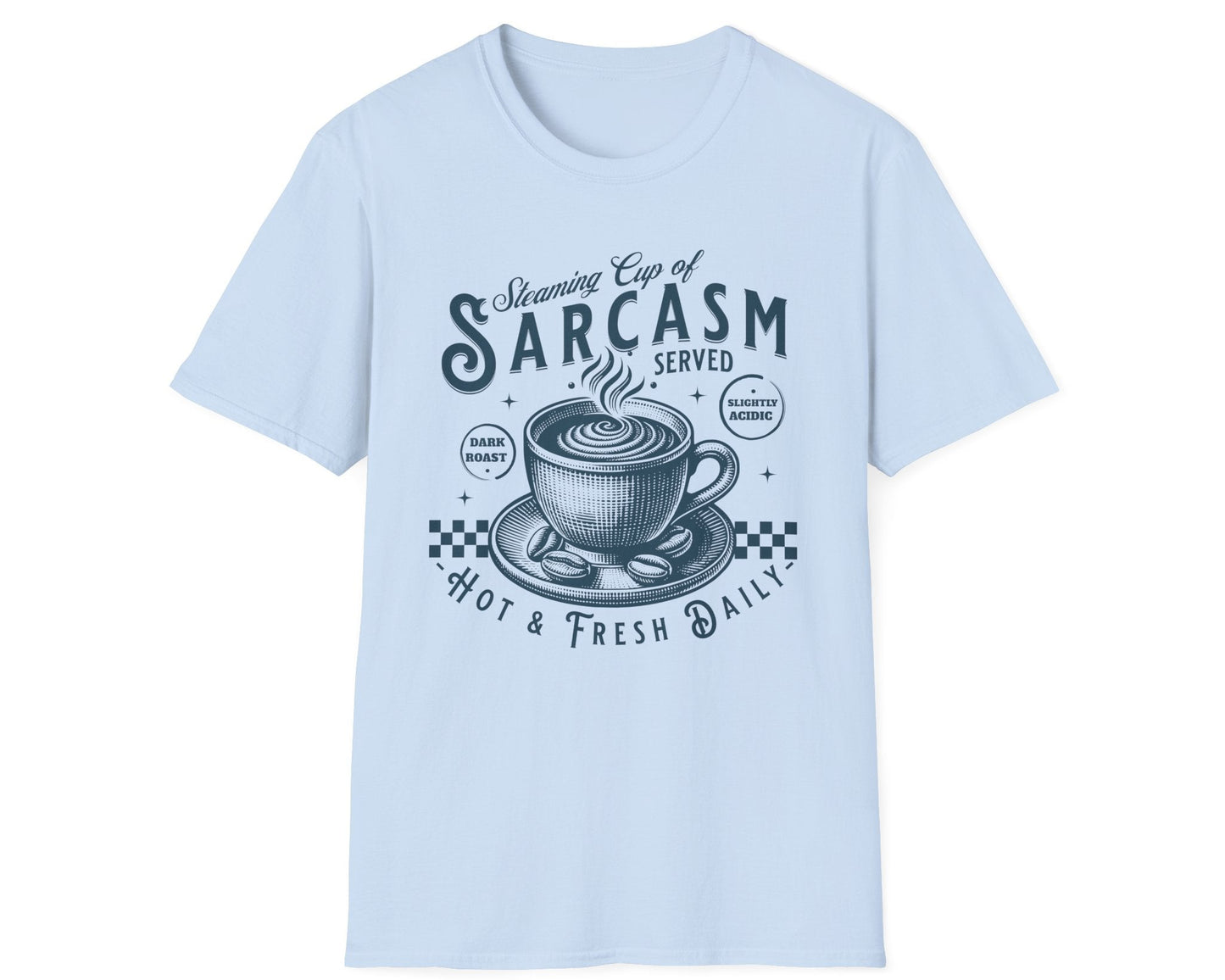 Steaming Sarcasm Cup Tee - Gildan Softstyle