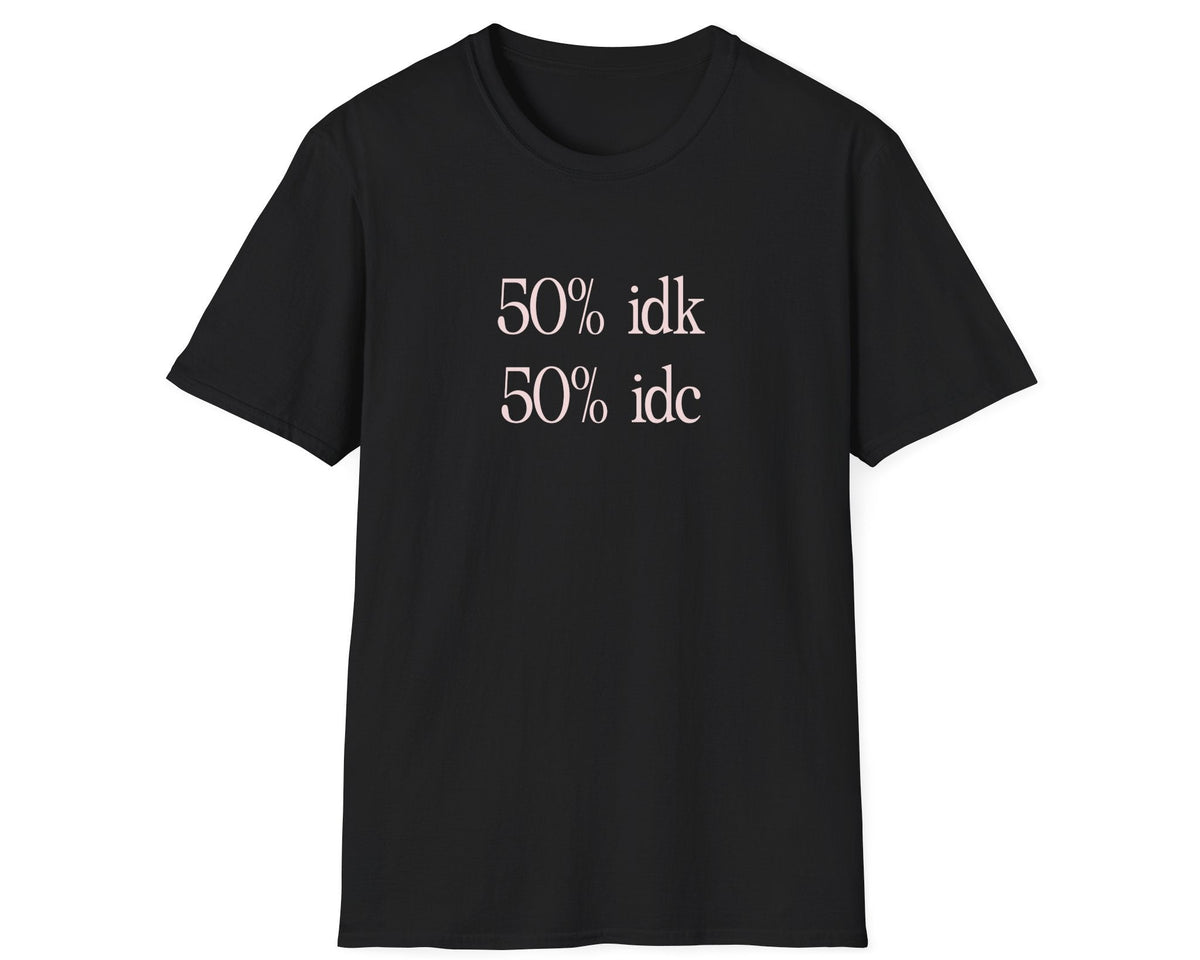 IDK IDC Tee - Gildan Softstyle