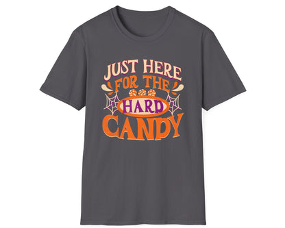 Just Here for Hard Candy Tee - Gildan Softstyle