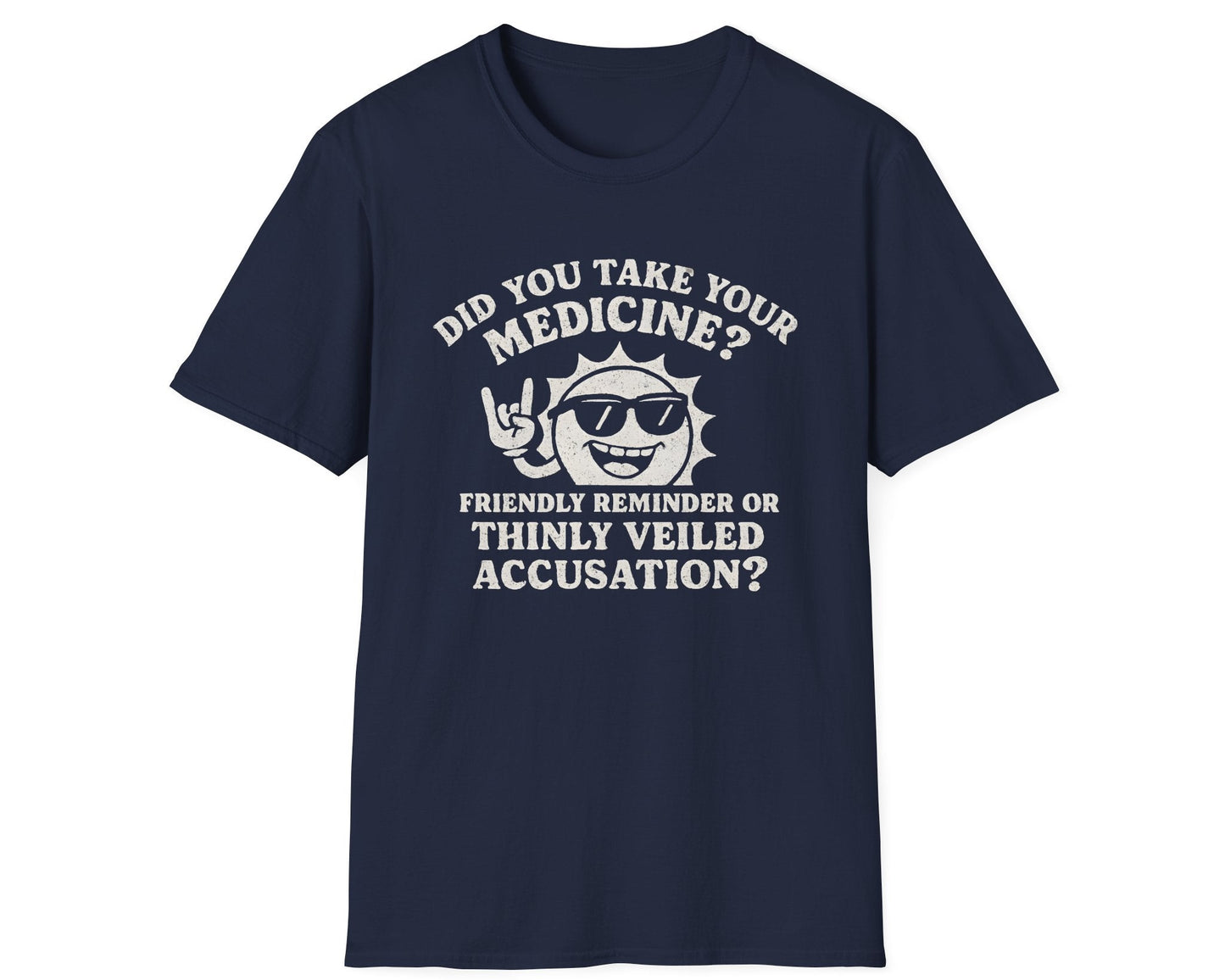 Take Your Medicine? Tee - Gildan Softstyle