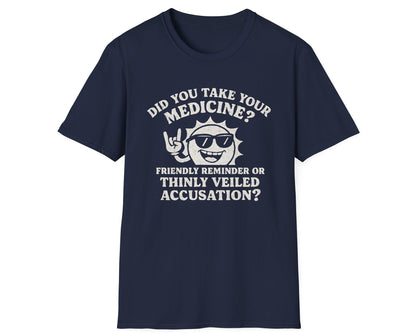 Take Your Medicine? Tee - Gildan Softstyle
