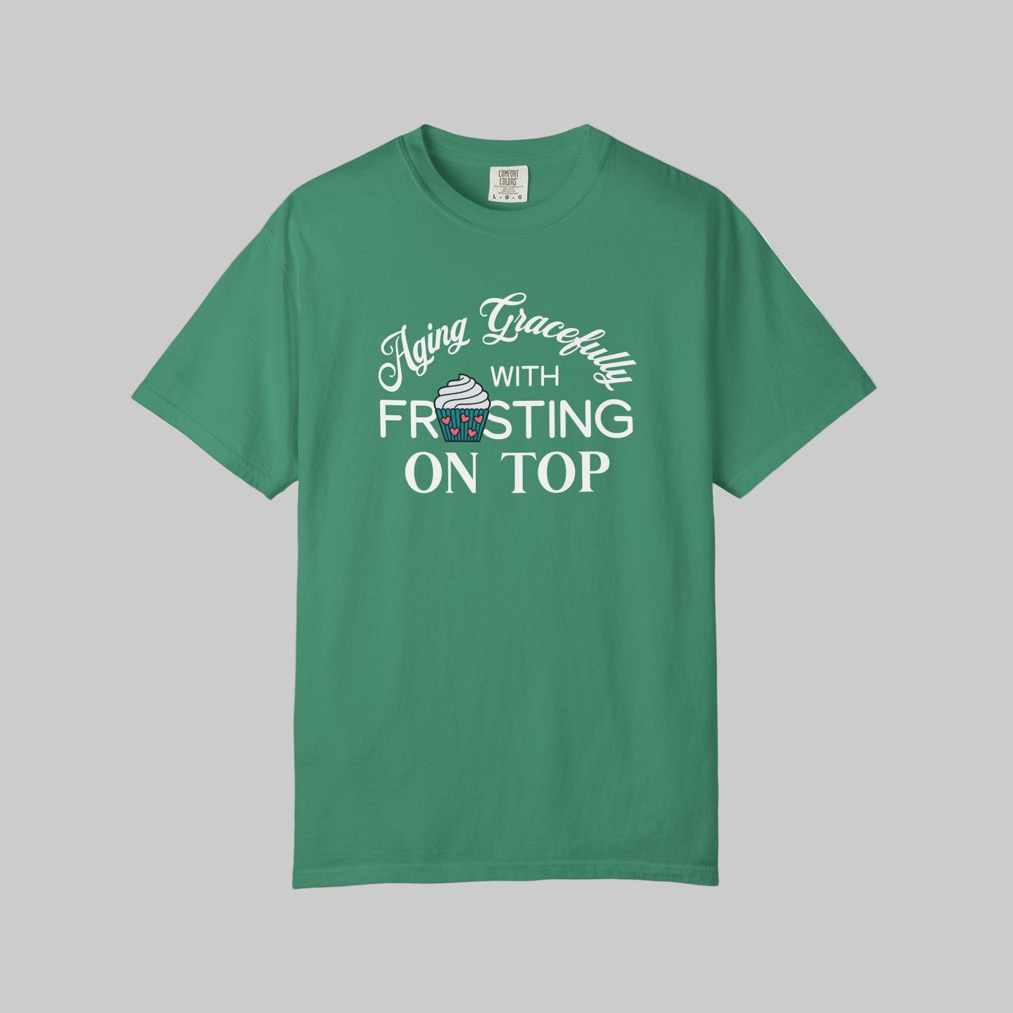 Aging Gracefully Frosting on Top T-Shirt
